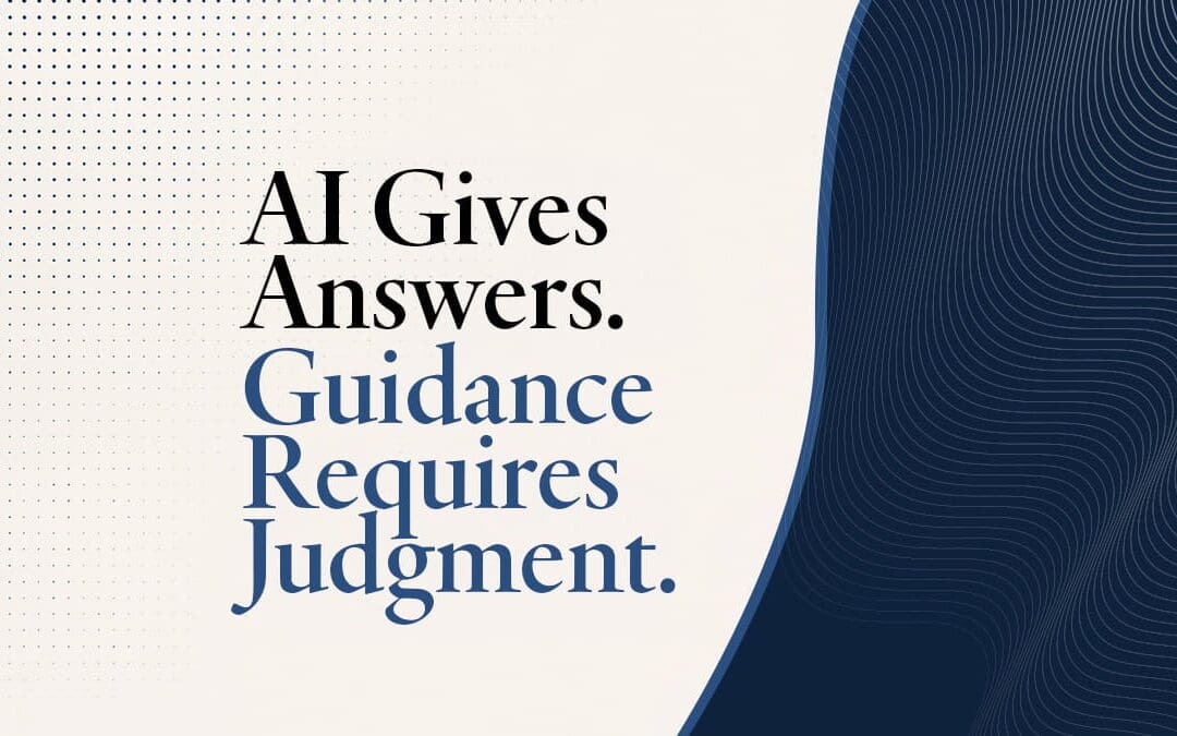 AI Gives Answers. Guidance Requires Judgment.